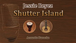 Shutter Island  Jessie Reyez Acoustic Karaoke [upl. by Aitnauq578]