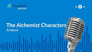 The Alchemist Character Analysis [upl. by Tichon186]