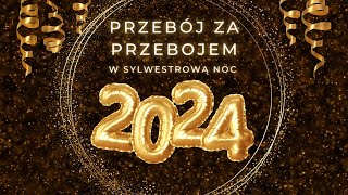 PRZEBÓJ ZA PRZEBOJEM W SYLWESTROWĄ NOC [upl. by Monika]