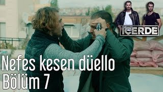 İçerde 7 Bölüm  Nefes Kesen Düello [upl. by Eioj978]