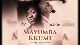 Mayumba Kkumi  Dax Vibez Ft Mowzey Radio [upl. by Muns]