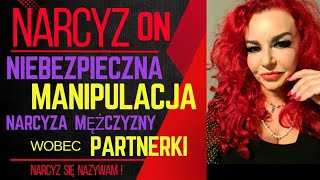 Niebezpieczna manipulacja narcyza mężczyzny wobec partnerki [upl. by Ecyor886]