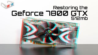 Restoring the Geforce 7800 GTX 512mb [upl. by Robin243]