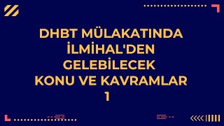 15 DHBT Mülakatında İlmihalden Gelebilecek Konu ve Kavramlar 1 [upl. by Aseeral]