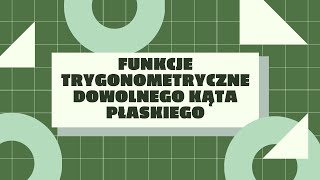 Funkcje trygonometryczne dowolnego kąta płaskiego [upl. by Kenji]