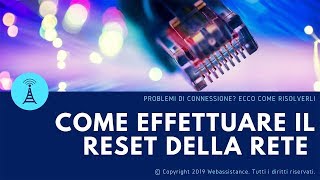 Come effettuare Il RESET della RETE In Pochi Minuti Windows [upl. by Ynohtnad]