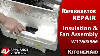 KitchenAid Refrigerator  Insulation amp Fan Assembly Repair [upl. by Alex]