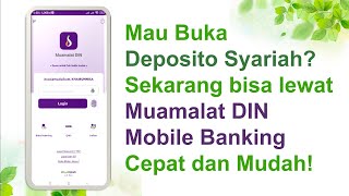 Cara Buka Rekening Deposito Syariah di Muamalat DIN Mobile Banking [upl. by Ylerebmik29]