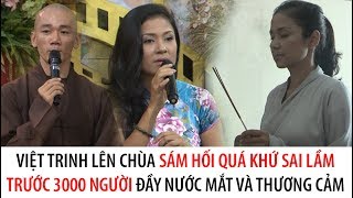 diễn viên VIỆT TRINH lên chùa sám hối kể về QUÁ KHỨ SAI LẦM đẫm nước mắt ăn năn hối cải [upl. by Gervais]