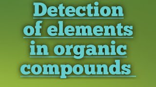 Detection of elements in organic compounds  Sajjad chemistry point [upl. by Christyna]