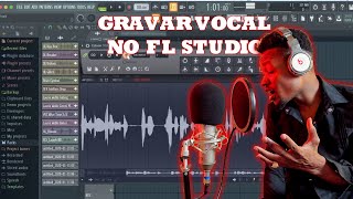 COMO GRAVAR UM VOCAL NO FL STUDIO 2024 [upl. by Nylhsa]