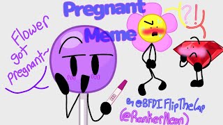 Pregnant Meme 16 READ DES BFDI X Ocs Animation [upl. by Leatrice]