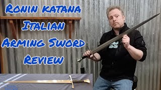 Ronin Katana Italian Arming Sword Review [upl. by Tiana68]