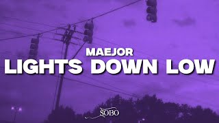 Maejor  Lights Down Low Lyrics [upl. by Searcy]