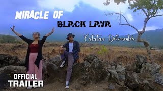 CATATAN DOKUMENTER  MIRACLE OF BLACK LAVA Official Trailer [upl. by Yecak811]