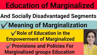 Education of Marginalized and Socially Disadvantaged Segments Contemporary India [upl. by Ransome]