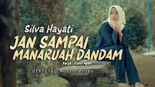 Silva Hayati  Jan Sampai Manaruah Dandam Official Music Video [upl. by Martainn745]