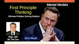 First Principle Thinking Mental Model  Ultimate problem solving Solution By Ajay Jain Growth Coach [upl. by Cacilie499]