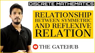 Relation between symmetric and reflexive relations  Relation  Discrete Mathematics [upl. by Irolam510]