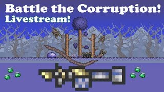 Terraria Livestream Purifying a Completely Corrupted World The Battle for Terraria [upl. by Florette]