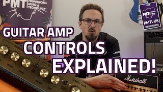 Guitar Amp Controls Explained How To Use Gain Tone amp Effects Knobs [upl. by Kieffer]