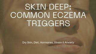 Skin Deep Common Eczema Triggers [upl. by Aracahs]