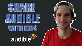 How to Share Audible Books with Family not for iOS  A Guide to Amazon Household and Amazon Kids [upl. by Ydnat951]