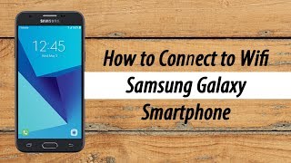 How to Connect to Wifi On ANY Samsung Galaxy Smartphone [upl. by Gitlow]