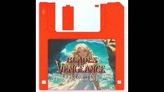 Blades Of Vengeance  Disk 7  Aphrodite EP [upl. by Vitalis]