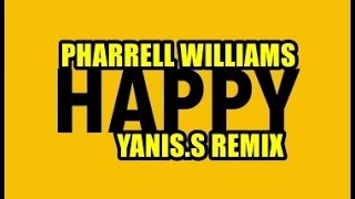 Pharrell Williams  Happy YANISS REMIX [upl. by Atilehs]