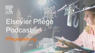 Pflegeplanung  Elsevier Pflege Podcast [upl. by Sower]