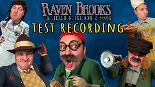 Test Recording from RAVEN BROOKS A HELLO NEIGHBOR 2 SONG [upl. by Llewoh]