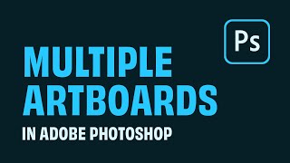 How To Create Multiple Artboards in Photoshop  Quick Tutorial [upl. by Cordier]