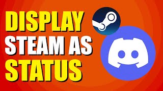 How To Display Steam As Status Discord Quick amp Easy [upl. by Uahc]