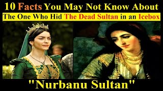 10 Facts You May Not Know About Nurbanu Sultan  The History Of Nurbanu Sultan [upl. by Saenihp301]