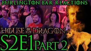 Not the DOG  S2x1 House of the Dragon REACTIONS  Burlington Bar Part 2 [upl. by Nezam]