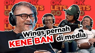 WINGS PERNAH KENE BAN DI MEDIA  OKLETSGO EP 43 [upl. by Hawthorn471]