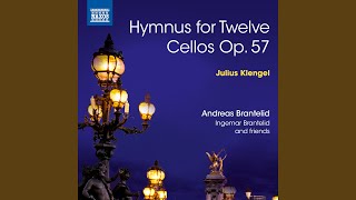 Hymnus for 12 Cellos Op 57 [upl. by Petronilla]