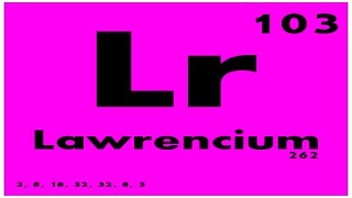 STUDY GUIDE 103 Lawrencium  Periodic Table of Elements [upl. by Hevak]