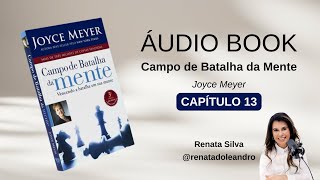 Campo de Batalha da mente  AUDIOBOOK  Capítulo 13 [upl. by Nehtanhoj587]