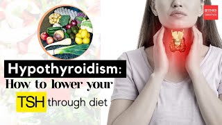 The Diet Solution for Hypothyroidism Heres How You Can Reduce TSH Levels [upl. by Good]