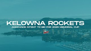 Kelowna Rockets announce intent to bid for 2026 Memorial Cup [upl. by Afatsum]