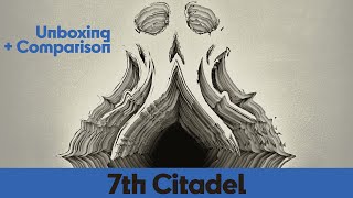 7th Citadel  Unboxing and Comparison [upl. by Enelaj]