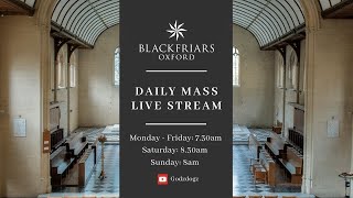 Blackfriars Oxford Mass 221024  Tuesday 29th Week of Ordinary Time [upl. by Lucais46]