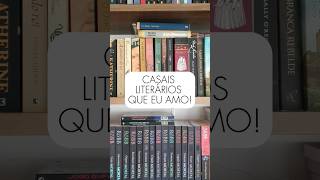 CASAIS LITERÁRIOS QUE EU AMO livros [upl. by Cofsky671]