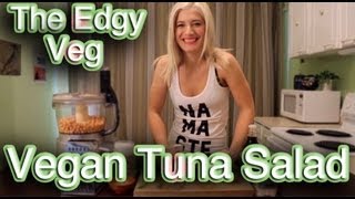 The Edgy Veg Vegan Tuna Salad Recipe [upl. by Akino]