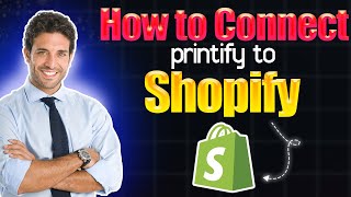 How to connect Printify to Shopify [upl. by Charbonneau747]