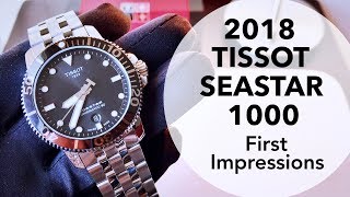 2018 Tissot Seastar 1000 First Impressions amp Thoughts Review [upl. by Ynnam]