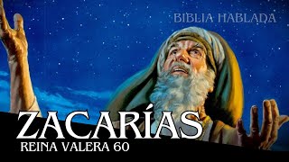 Zacarías  ReinaValera 1960 Biblia Hablada COMPLETO [upl. by Hedges]