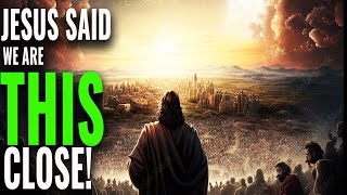 Where are We in the END TIMES According to Jesus Most DONT KNOW and ARENT PREPARED [upl. by Weir507]